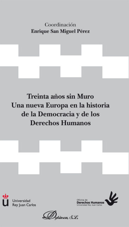 Treinta años sin muro. Una nueva Europa en la historia de la democracia y de los derechos humanos