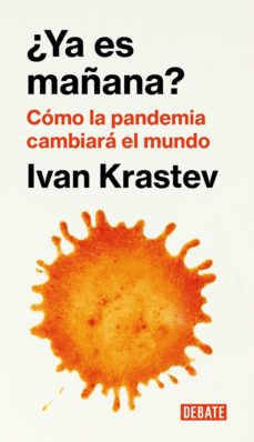 Ya es mañana?: Cómo la pandemia cambiará el mundo