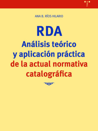 RDA. Análisis teórico y aplicación práctica de la actual normativa catalográfica