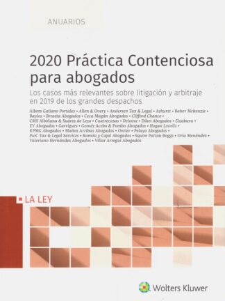 2020 Práctica Contenciosa para abogados. Los casos más relevantes sobre litigación y arbitraje en 2019 de los grandes despachos