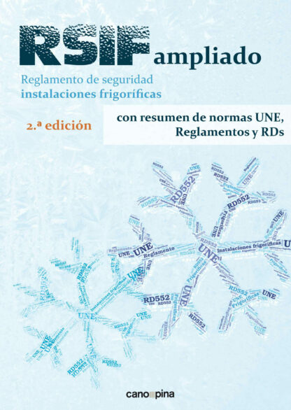 RSIF ampliado. Reglamento seguridad instalaciones frigoríficas 2021  con resumen de normas UNE, Reglamentos y RDs