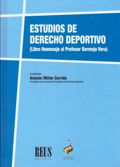 Estudios de derecho deportivo. (Libro Homenaje al profesor Bermejo Vera)