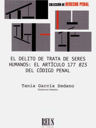 Delito de trata de seres humanos: el artículo 177 bis del Código Penal