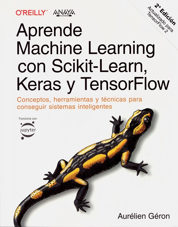 Aprende Machine Learning con Scikit-Learn, Keras y TensorFlow. Conceptos, herramientas y técnicas para conseguir sistemas inteligentes-0