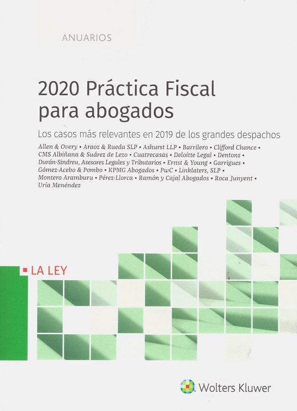 2020 Práctica fiscal para abogados. Los casos más relevantes en 2019 de los grandes despachos-0
