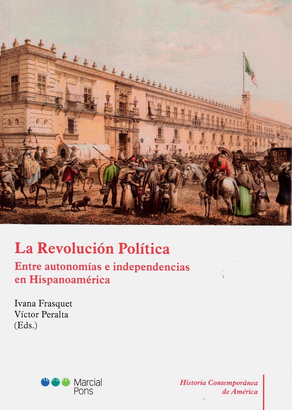 La revolución política. Entre autonomías e independencias en hispanoamérica-0