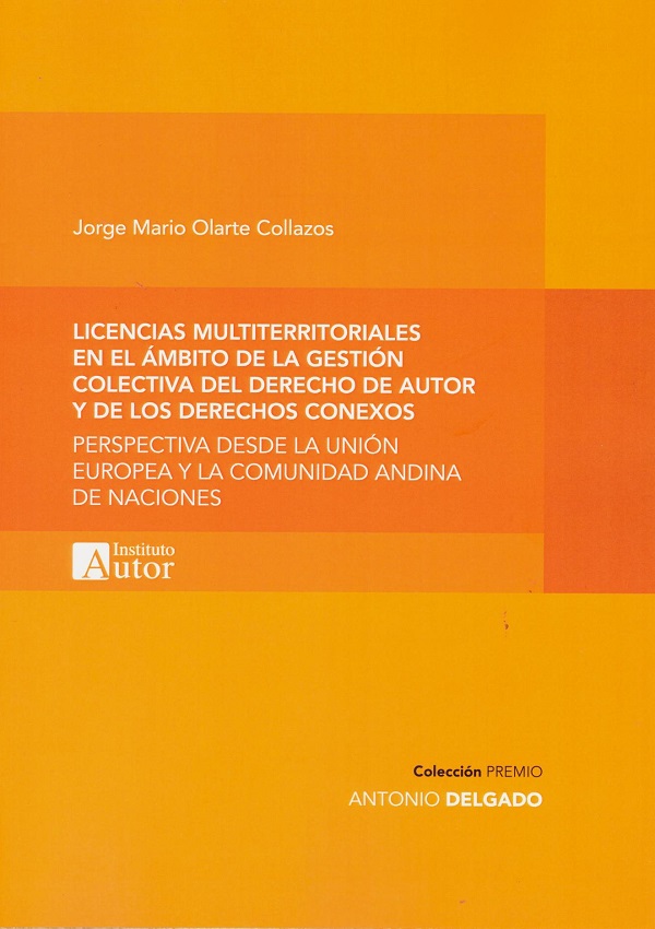 Licencias multiterritoriales en el ámbito de la gestión colectiva del derecho de autor y de los derechos conexos. Perspectiva desde la Unión Europea y la Comunidad Andina de naciones-0