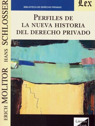 Perfiles de la nueva historia del derecho privado