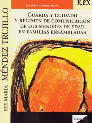 Guarda y cuidado y régimen de comunicación de los menores de edad en familias ensambladas