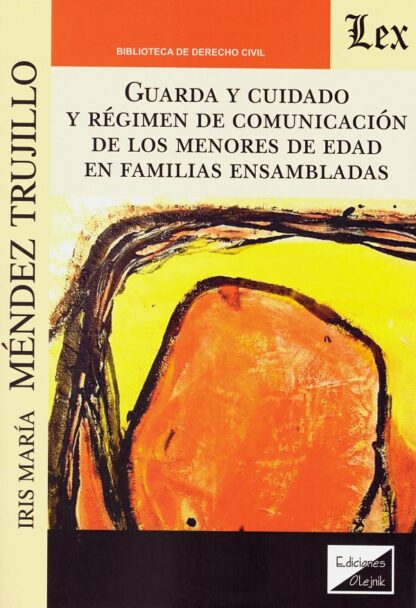 Guarda y cuidado y régimen de comunicación de los menores de edad en familias ensambladas