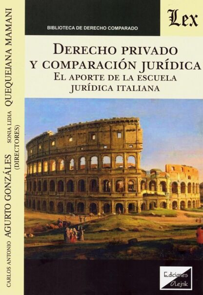 Derecho privado y comparación jurídica. El aporte de la escuela jurídica italiana