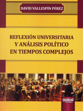 Reflexión universitaria y análisis político en tiempos complejos
