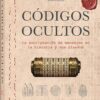 Códigos Ocultos: La encriptación de mensajes en la historia y sus diseños