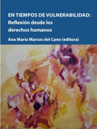 En tiempos de Vulnerabilidad. Reflexión desde los Derechos Humanos