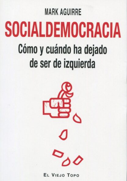 Socialdemocracia. Cómo y cuándo ha dejado de ser izquierda