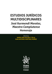 Estudios jurídicos multidisciplinares. José Iturmendi Morales, maestro complutense homenaje-0