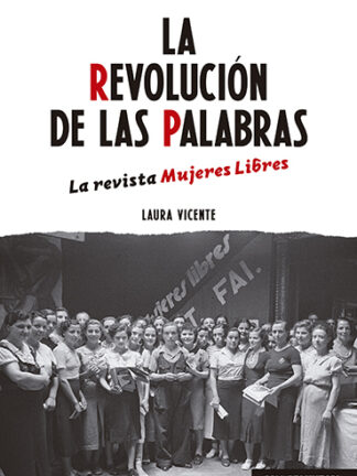 Revolución de las palabras. La revista mujeres libres