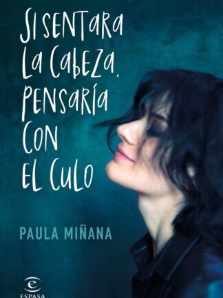 Si sentara la cabeza, pensaría con el culo