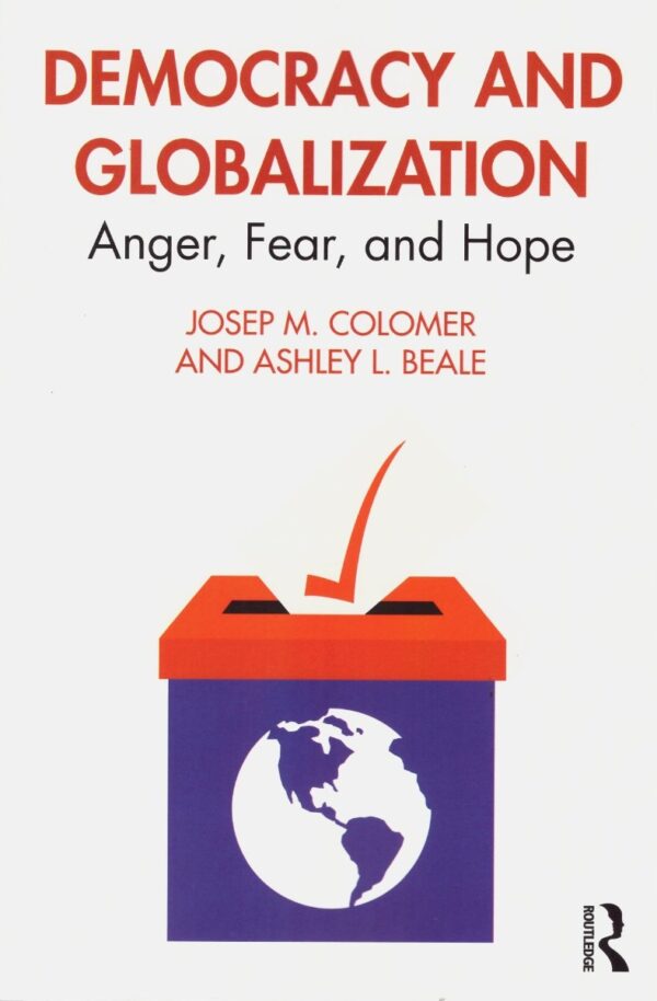 Democracy and Globalization. Anger, Fear, and Hope -0