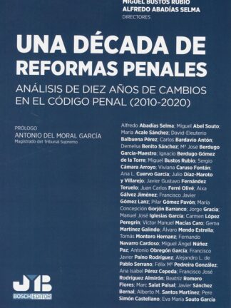 Una década de reformas penales. Análisis de diez años de cambios en el código penal (2010-2020)
