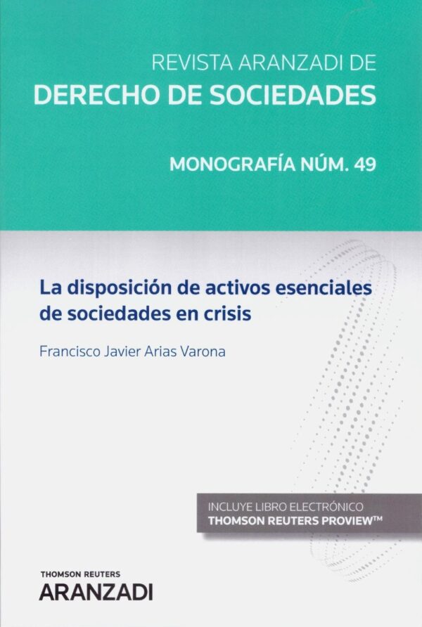 Disposición de activos esenciales de sociedades en crisis. Monografía número 49-0