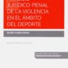 Análisis jurídico-penal de la violencia en el ámbito del deporte -0