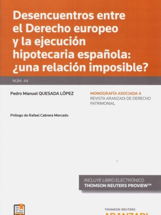Desencuentros entre el derecho europeo y la ejecución hipotecaria española: ¿una relación imposible?