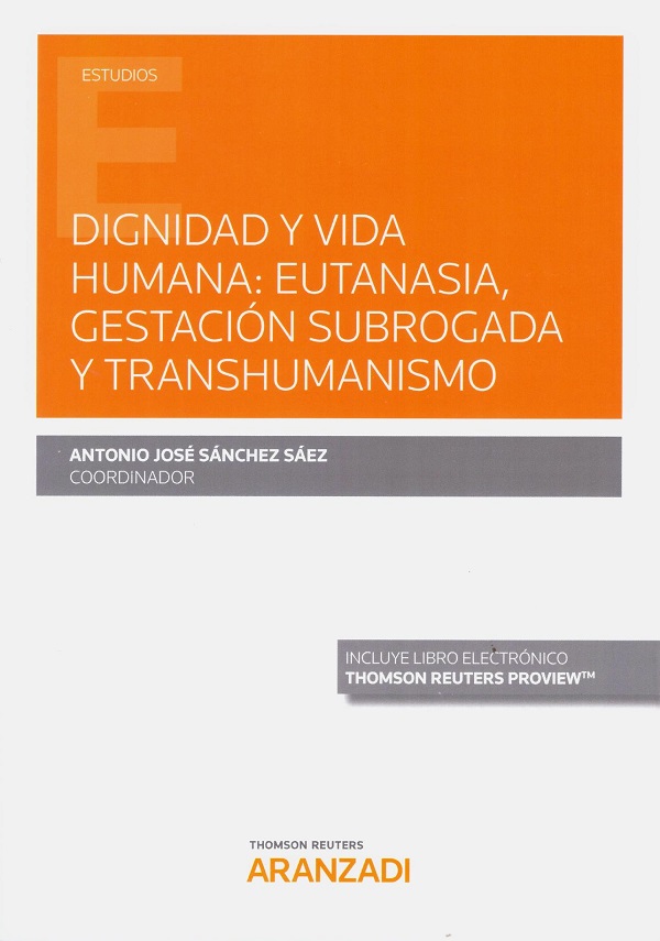Dignidad y vida humana: eutanasia, gestación subrogada y transhumanismo -0
