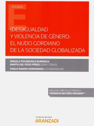 Desigualdad y violencia de género: el nudo gordiano de la sociedad globalizada
