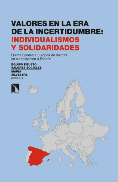 Valores en la era de la incertidumbre: individualismos y solidaridades. Quinta Encuesta Europea de Valores en su aplicación a España