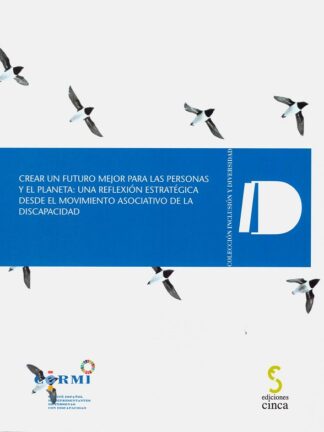 Crear un futuro mejor para las personas y el planeta: una reflexión estratégica desde el movimiento asociativo de la discapacidad