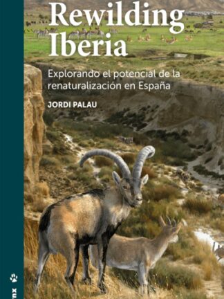 Rewilding Iberica: explorando el potencial de la renaturalización en España