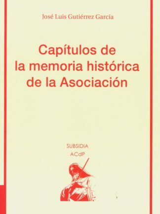 Capítulos de la memoria histórica de la asociación