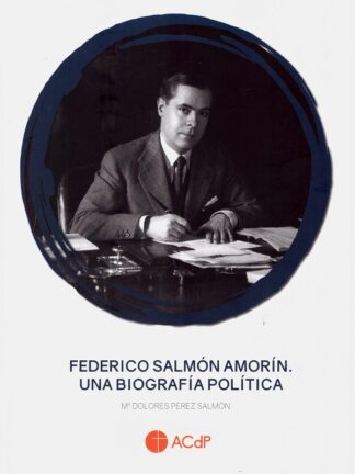 Federico Salmón Amorín. Una biografía política