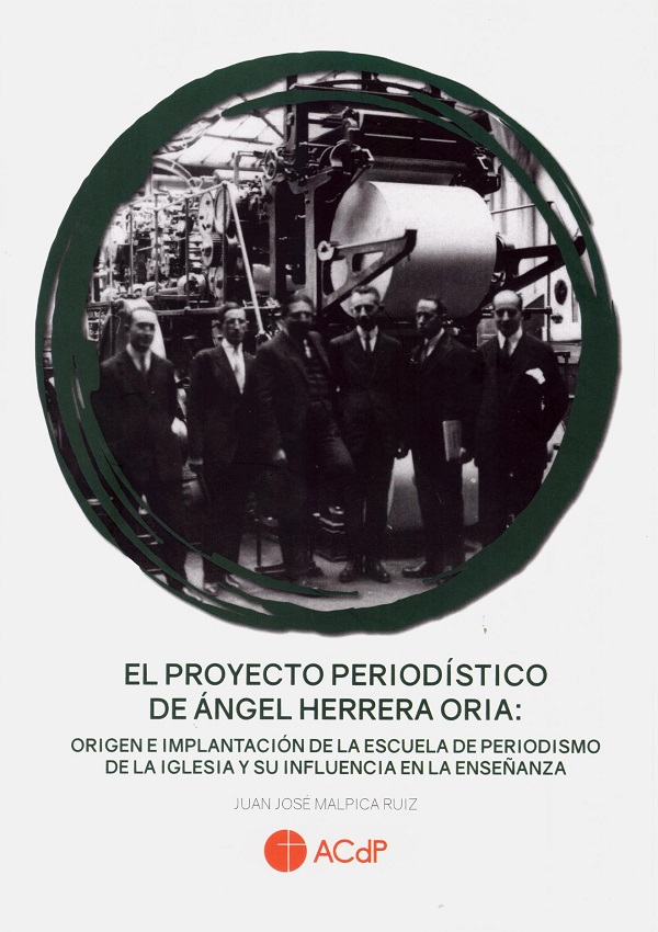 El proyecto periodístico de Ángel Herrera Oria: Origen e implantación de la escuela de periodismo de la iglesia y su influencia en la enseñanza-0