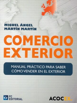 Comercio exterior. Manual práctico para saber cómo vender en el exterior