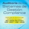Auditoría de los sistemas de gestión compliance. Aplicable en auditorías de sistemas según ISO 19600, ISO 37001, UNE 19601 y UNE 19602-0