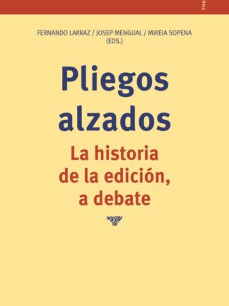 Pliegos alzados. La historia de la edición, a debate