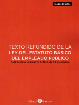 Texto refundido de la ley del estatuto básico del empleado público. Real Decreto Legislativo 56/2015, de 30 de octubre