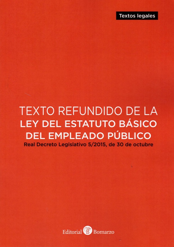 Texto refundido de la ley del estatuto básico del empleado público. Real Decreto Legislativo 56/2015, de 30 de octubre-0