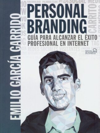 Personal branding. Guía para alcanzar el éxito profesional en internet