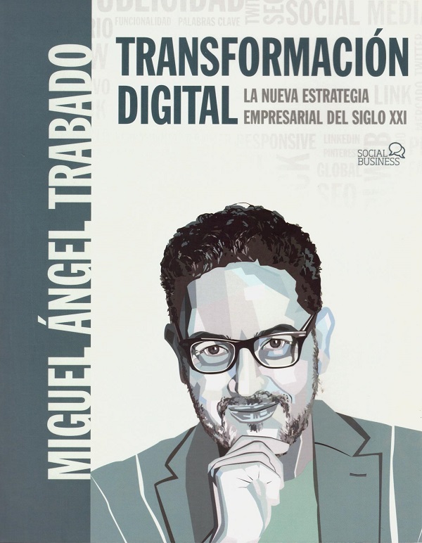 Transformación digital. La nueva estrategia empresarial del siglo XXI -0