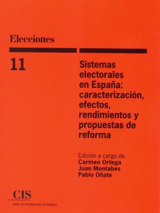 Sistemas electorales en España: caracterización, efectos, rendimientos y propuestas de reforma