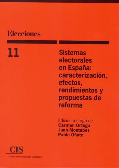Sistemas electorales en España: caracterización, efectos, rendimientos y propuestas de reforma