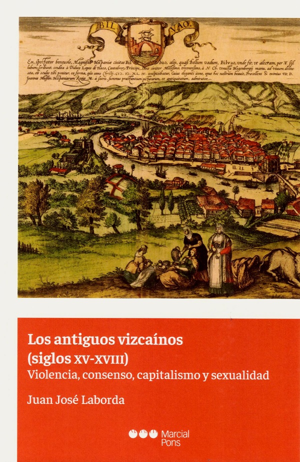 Antiguos vizcaínos (siglos XV-XVIII). Violencia, consenso, capitalismo y sexualidad-0