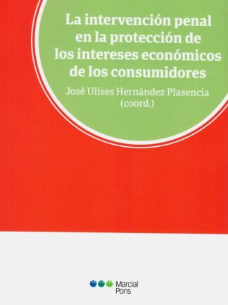 Intervención penal en la protección de los intereses económicos de los consumidores