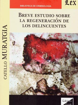 Breve estudio sobre la regeneración de los delincuentes