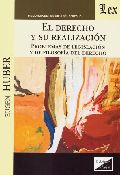 Derecho y su realización. Problemas de legislación y de filosofía del derecho
