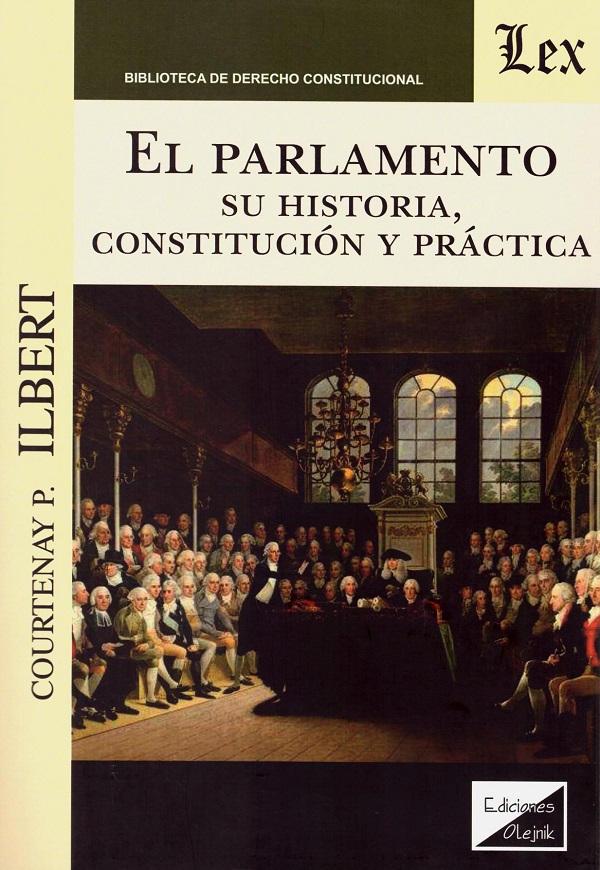 El Parlamento. Su historia, constitución y práctica-0
