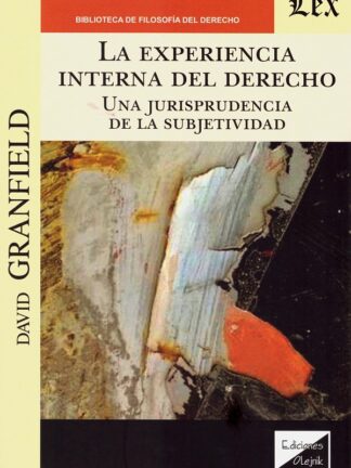 La experiencia interna del derecho. Una jurisprudencia de la subjetividad